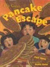 book cover of The great pancake escape by Paul Many