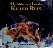 book cover of Outside and inside killer bees by Sandra Markle