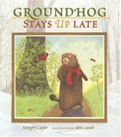 book cover of Groundhog Stays Up Late by Margery Cuyler