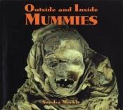 book cover of Outside and Inside Mummies by Sandra Markle