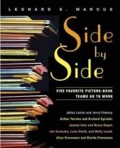 book cover of Side by Side: Five Favorite Picture-Book Teams Go to Work by Leonard S. Marcus