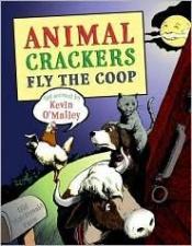 book cover of Animal Crackers Fly the Coop by Kevin O'Malley