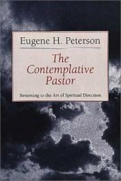 book cover of The contemplative pastor : returning to the art of spiritual direction by Eugene H. Peterson