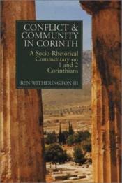 book cover of Conflict and Community in Corinth: A Socio-Rhetorical Commentary on 1 and 2 Corinthians by Ben Witherington