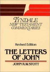 book cover of The Letters of John: An Introduction and Commentary (Tyndale New Testament Commentaries) by John Stott