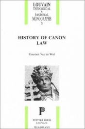 book cover of History of Canon Law (Louvain Theological & Pastoral Monographs) by Constant Van De Wiel