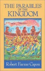 book cover of The parables of the kingdom by Robert Farrar Capon