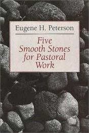 book cover of Five smooth stones for pastoral work by Eugene H. Peterson