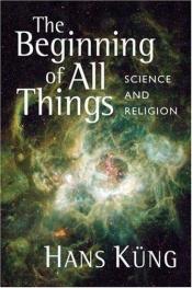 book cover of L' inizio di tutte le cose. Creazione o evoluzione? Scienza e religione a confronto by Hans Küng