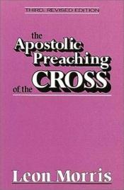 book cover of The Apostolic Preaching of the Cross by Leon Morris