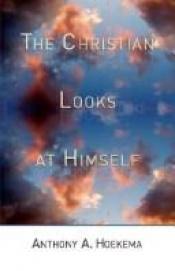 book cover of The Christian looks at himself by Anthony A. Hoekema