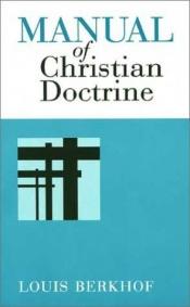 book cover of Manual of Christian Doctrine by Louis Berkhof