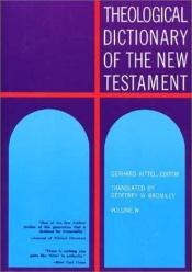 book cover of Theological Dictionary of the New Testament (Volume 4): Λ − Ν by Gerhard Kittel