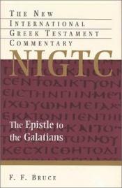 book cover of The Epistle to the Galatians : a commentary on the Greek text by F. F. Bruce