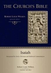 book cover of Isaiah: Interpreted by Early Christian and Medieval Commentators (Church's Bible) by Robert Louis Wilken