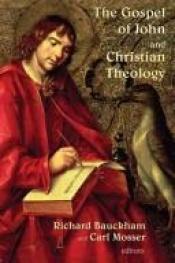 book cover of The Gospel of John and Christian theology by Richard Bauckham