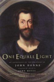 book cover of One Equall Light: An Anthology of the Writings of John Donne by John Donne