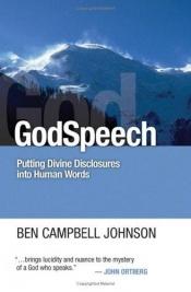 book cover of GodSpeech: Putting Divine Disclosures into Human Words by Ben Campbell Johnson