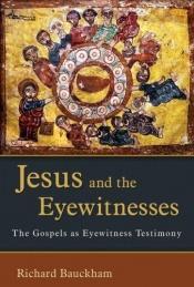 book cover of Jesus and the Eyewitnesses by Richard Bauckham