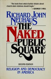 book cover of The Naked Public Square by Richard John Neuhaus