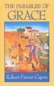 book cover of The Parables Of Grace by Robert Farrar Capon