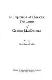book cover of An Expression of Character: The Letters of George Macdonald by George MacDonald