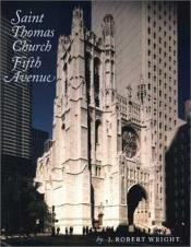 book cover of Saint Thomas Church Fifth Avenue by J. Robert Wright