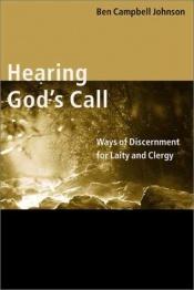 book cover of Hearing God's Call: Ways of Discernment for Laity and Clergy by Ben Campbell Johnson