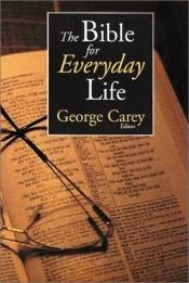 book cover of The Bible for everyday life by George Carey
