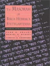 book cover of Die Masora der Biblia Hebraica Stuttgartensia. Einführung und kommentiertes Glossar by Page H Kelley