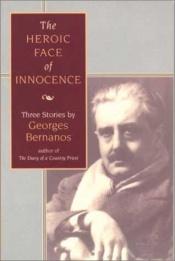 book cover of The Heroic Face of Innocence : Three Stories by Georges Bernanos by ژرژ برنانوس
