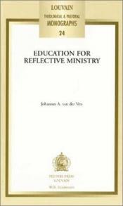 book cover of Education for Reflective Ministry (Louvain Theological and Pastoral Monographs) by Johannes A. Van Der Ven