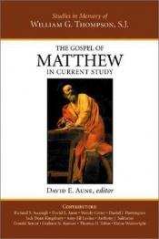 book cover of The Gospel of Matthew in Current Study by David E Aune