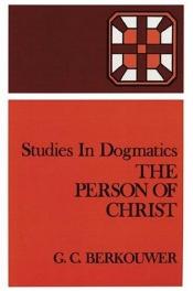 book cover of The Person of Christ (Studies in Dogmatics) by Gerrit Cornelis Berkouwer