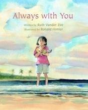 book cover of Always with you by Ruth Vander Zee