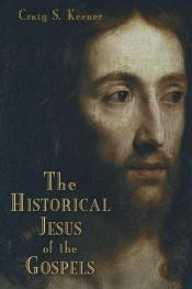 book cover of The historical Jesus of the Gospels by Craig S. Keener