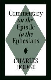 book cover of Ephesians (The Crossw Classic Commentaries) (The Crossway Classic Commentaries) by Charles Hodge