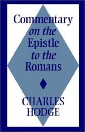 book cover of Commentary on Epistle to the Romans by Charles Hodge