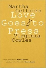 book cover of Love goes to press by Martha Gellhorn