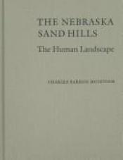 book cover of The Nebraska Sand Hills: The Human Landscape by Charles Barron McIntosh