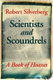 book cover of Scientists and Scoundrels: A Book of Hoaxes by Robert Silverberg