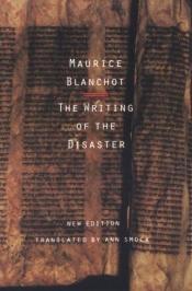 book cover of The Writing of the Disaster by Maurice Blanchot