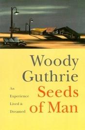 book cover of Seeds of man by Woody Guthrie