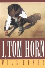 book cover of I, Tom Horn by Will Henry