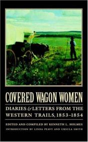 book cover of covered wagon women: volume six: diaries and letters from the western trails, 1853-1854 by Kenneth L. Holmes