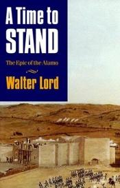 book cover of A time to stand by Walter Lord