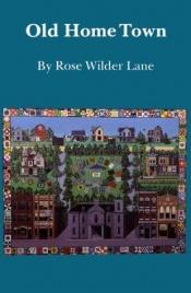 book cover of Old home town by Rose Wilder Lane