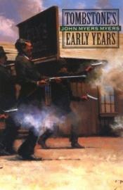 book cover of Tombstone's Early Years by John Myers Myers