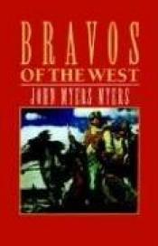 book cover of Bravos of the West by John Myers Myers