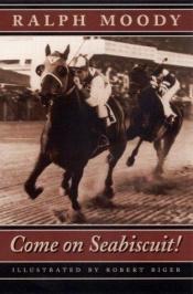 book cover of Come on Seabiscuit! by Ralph Moody